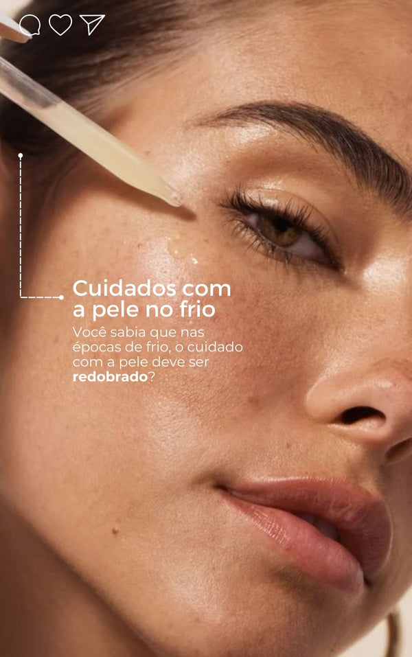 Descubra aqui o que a sua pele precisa neste período FRIO